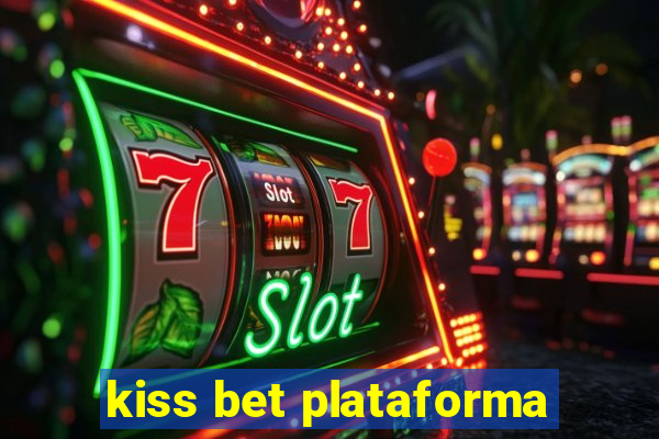 kiss bet plataforma